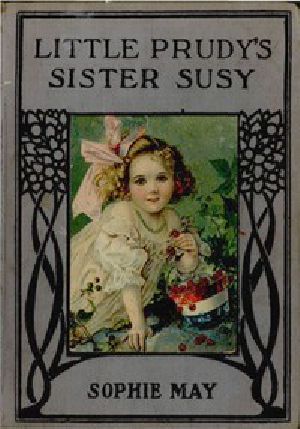 [Gutenberg 14202] • Little Prudy's Sister Susy